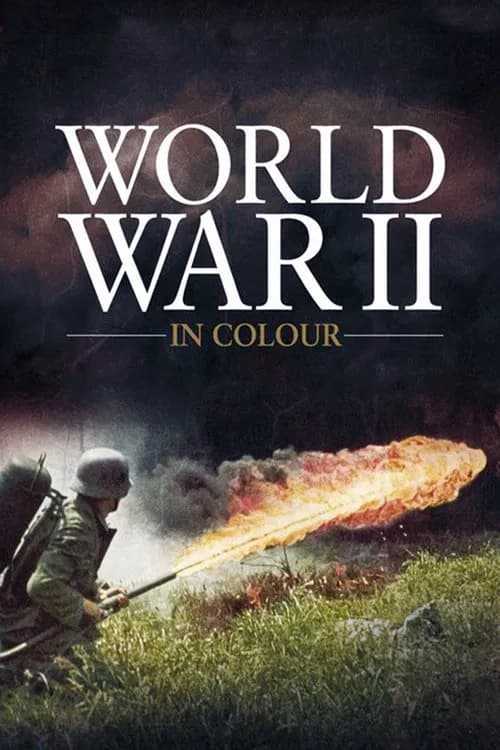 World War II in Colour 포스터