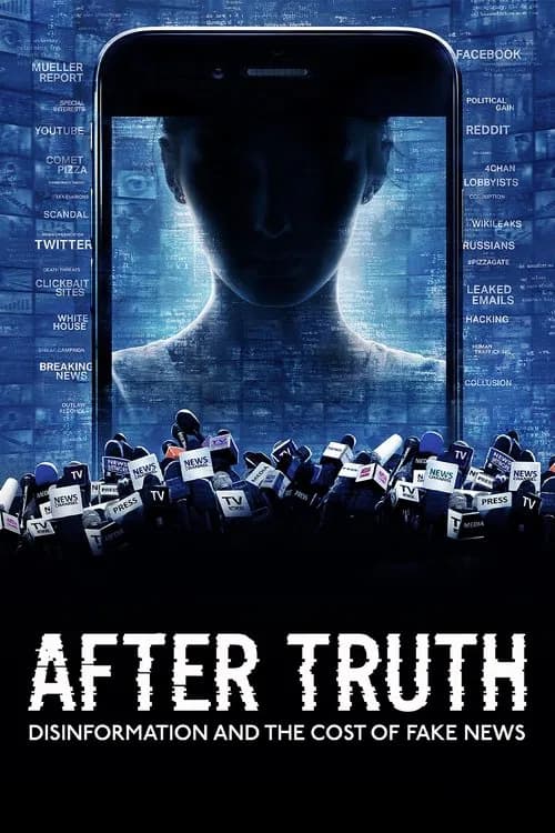 After Truth: Disinformation and the Cost of Fake News 포스터