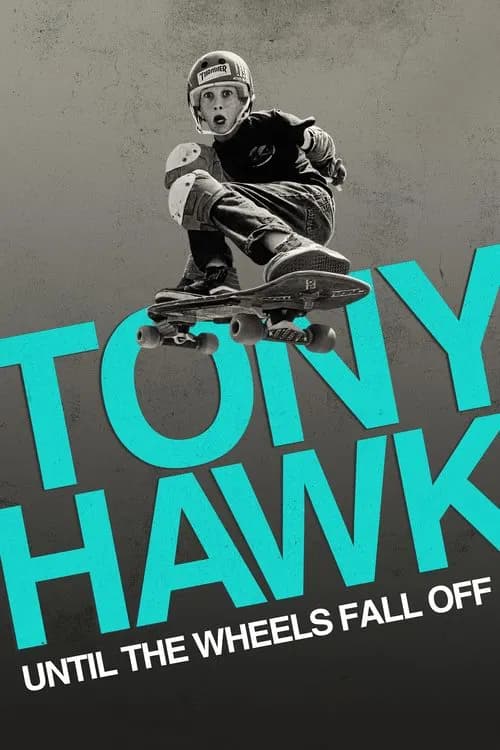 Tony Hawk: Until the Wheels Fall Off 포스터